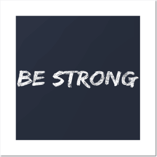 Be Strong Cool Motivational Posters and Art